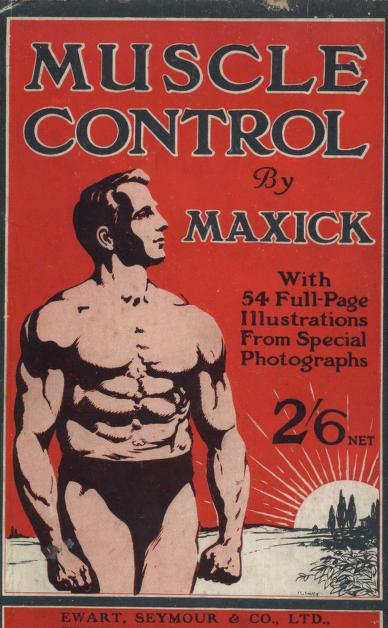 Muscle Control or Body Development by Will-Power : Maxick (Max